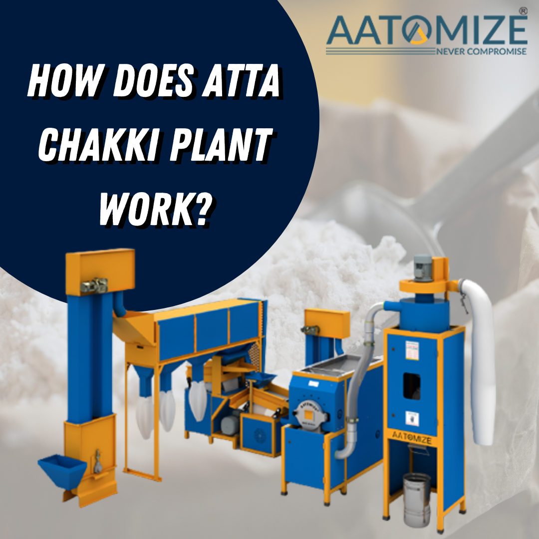 How Does Atta Chakki Plant Work?